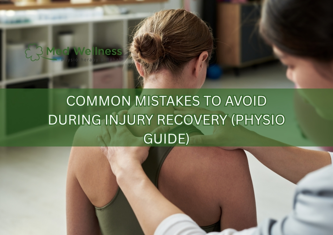 Physiotherapy injury recovery mistakes wrong exercises overtraining pain management