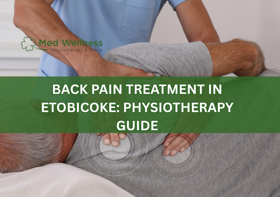 Back Pain Treatment in Etobicoke: Physiotherapy Guide