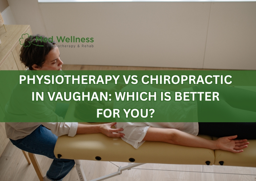 Physiotherapy vs Chiropractic in Vaughan: Which Is Better for You?