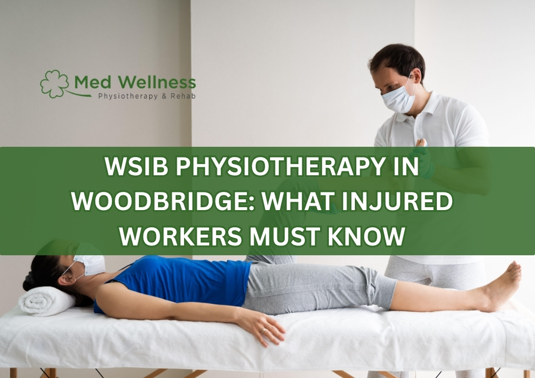 WSIB Physiotherapy in Woodbridge: What Injured Workers Must Know