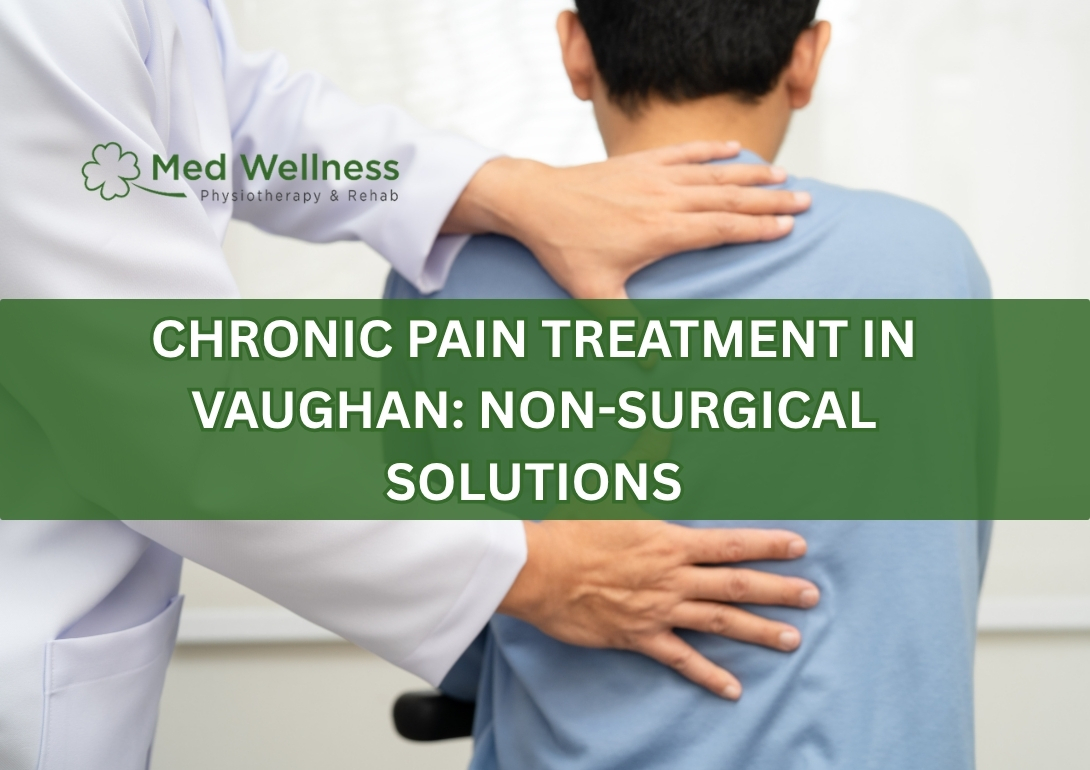 Chronic Pain Treatment in Vaughan: Non-Surgical Solutions