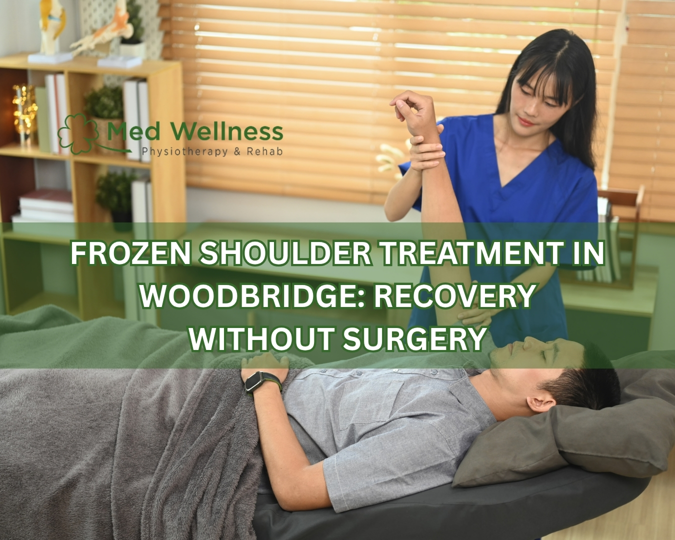 Frozen Shoulder Treatment in Woodbridge: Recovery Without Surgery