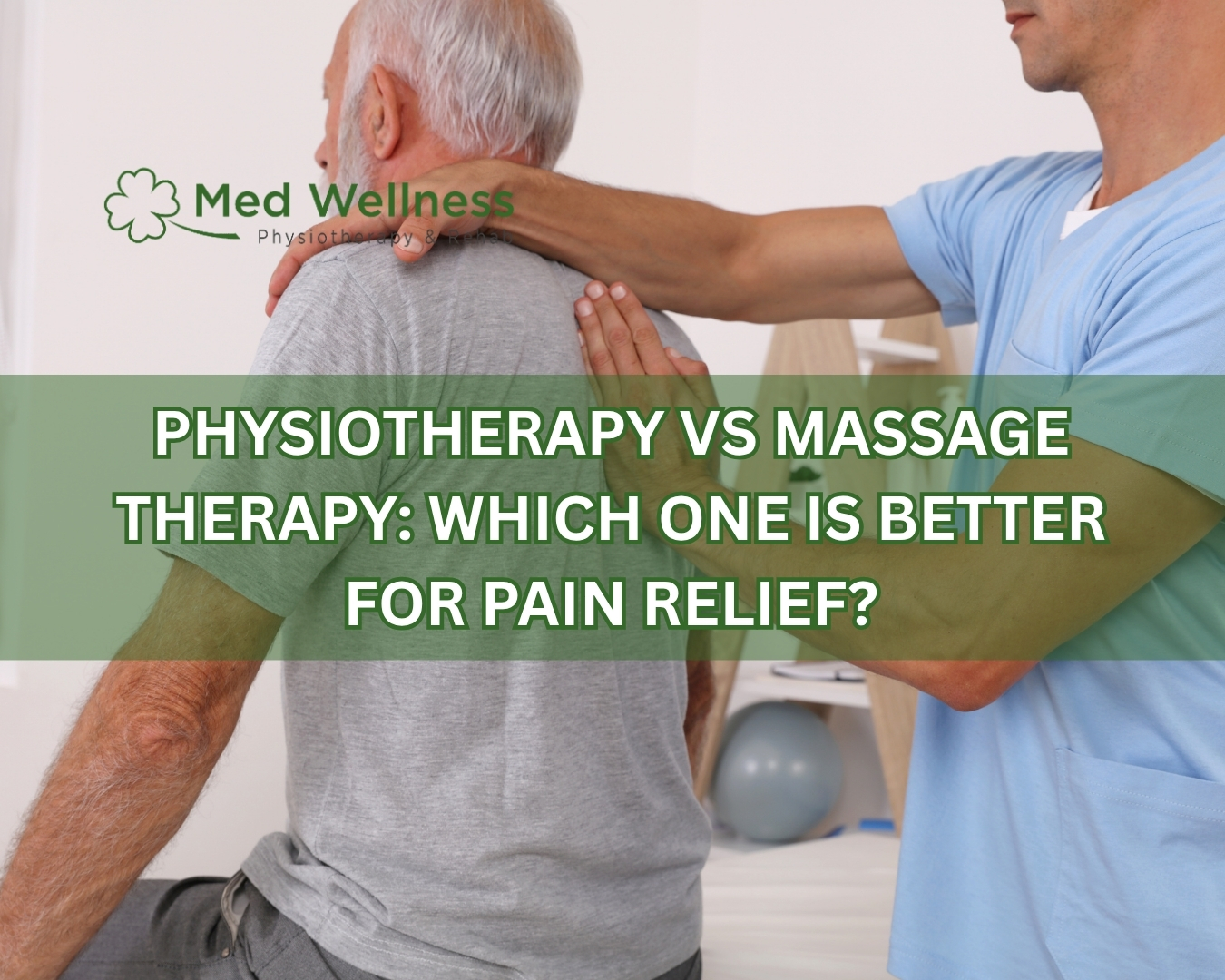 Physiotherapy vs Massage Therapy: Which One Is Better for Pain Relief?