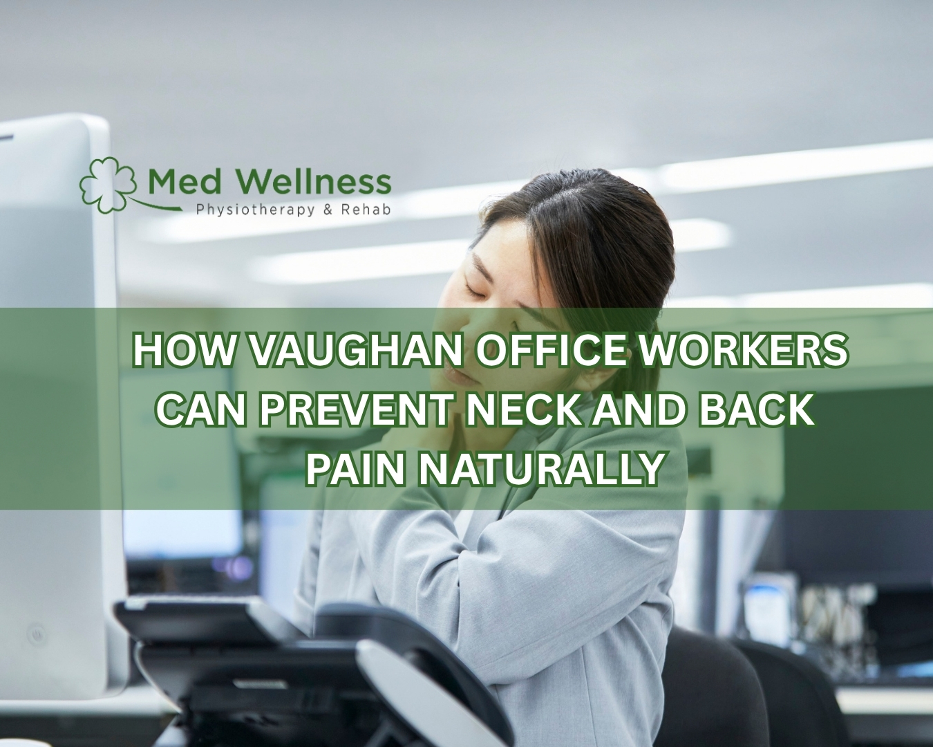 How Vaughan Office Workers Can Prevent Neck and Back Pain Naturally
