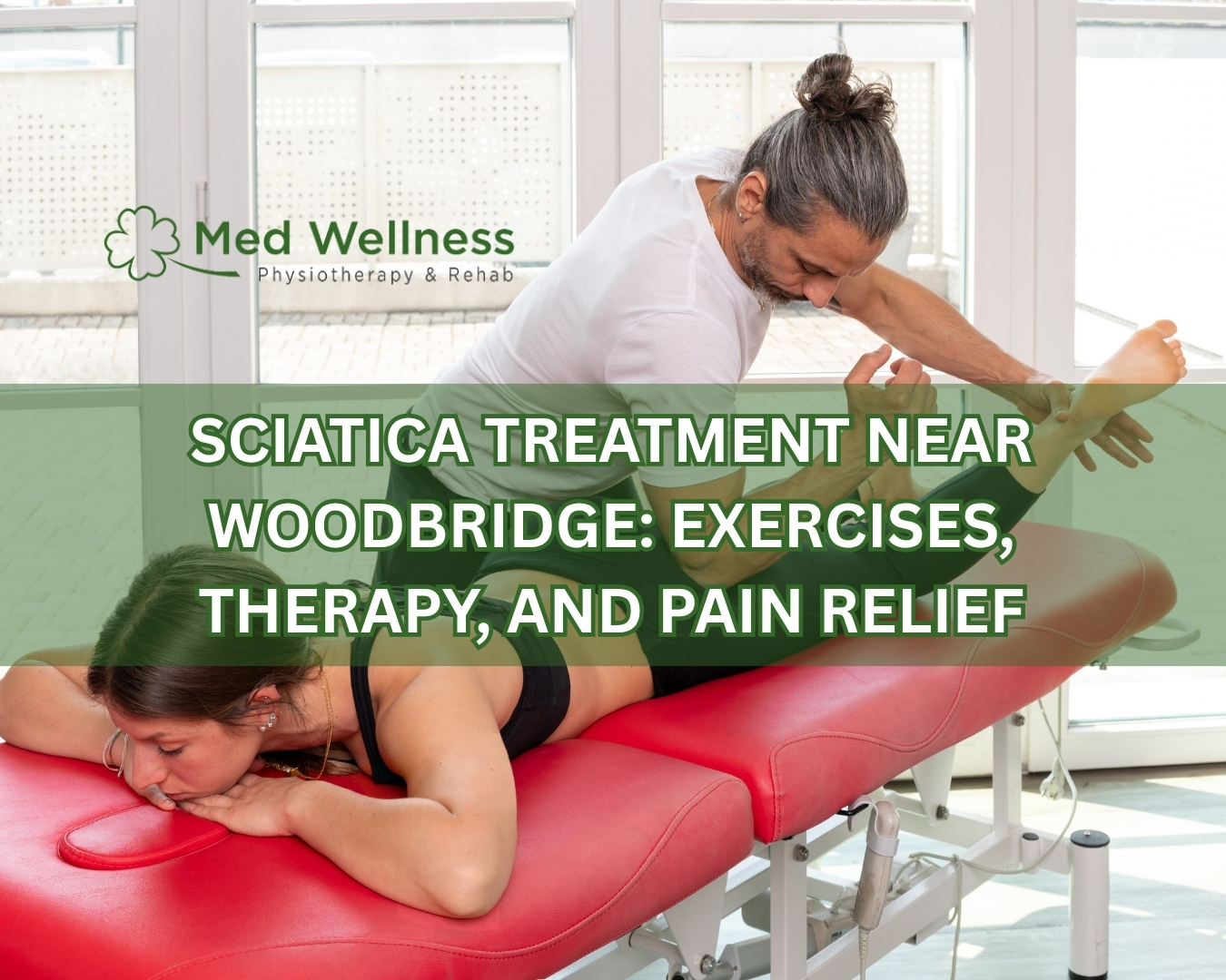 Sciatica Treatment Near Woodbridge: Exercises, Therapy, and Pain Relief